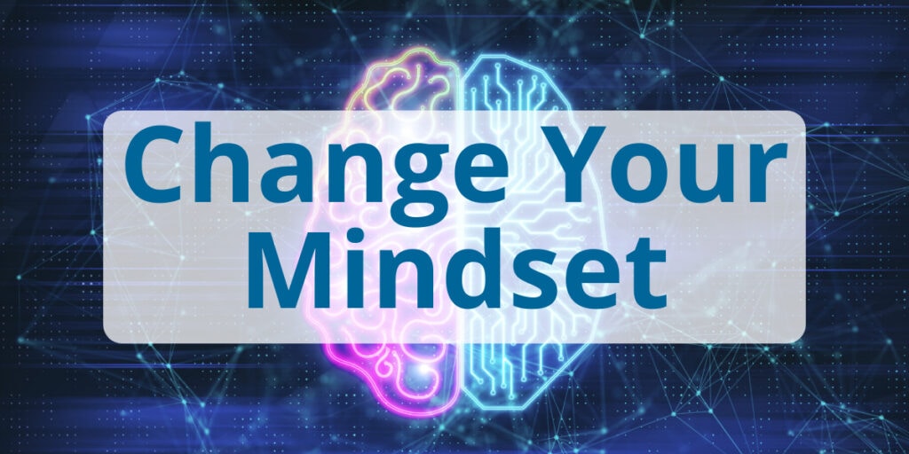 Change Your Mindset