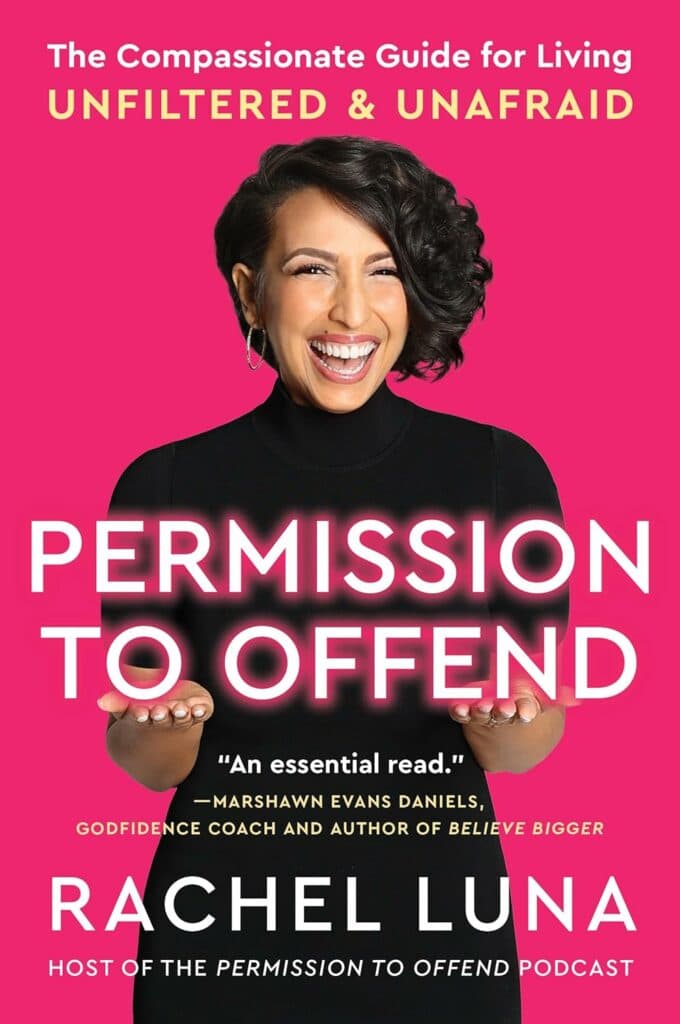 Permission To Offend: The Compassionate Guide for Living Unfiltered and Unafraid